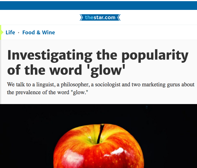 Glowing over the buzzword ‘glow’ with the Toronto Star.